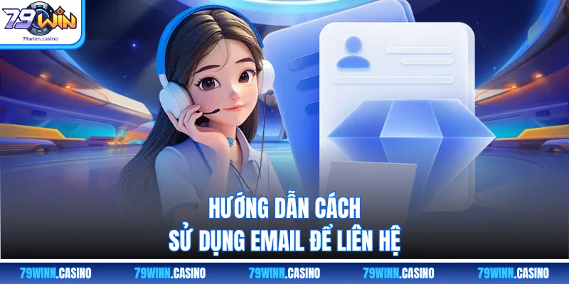 Hướng dẫn cách sử dụng email để liên hệ