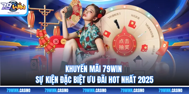 Khuyến Mãi 79WIN – Sự Kiện Đặc Biệt Ưu Đãi Hot Nhất 2025